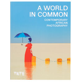 A World in Common: Contemporary African Photography exhibition book (paperback)